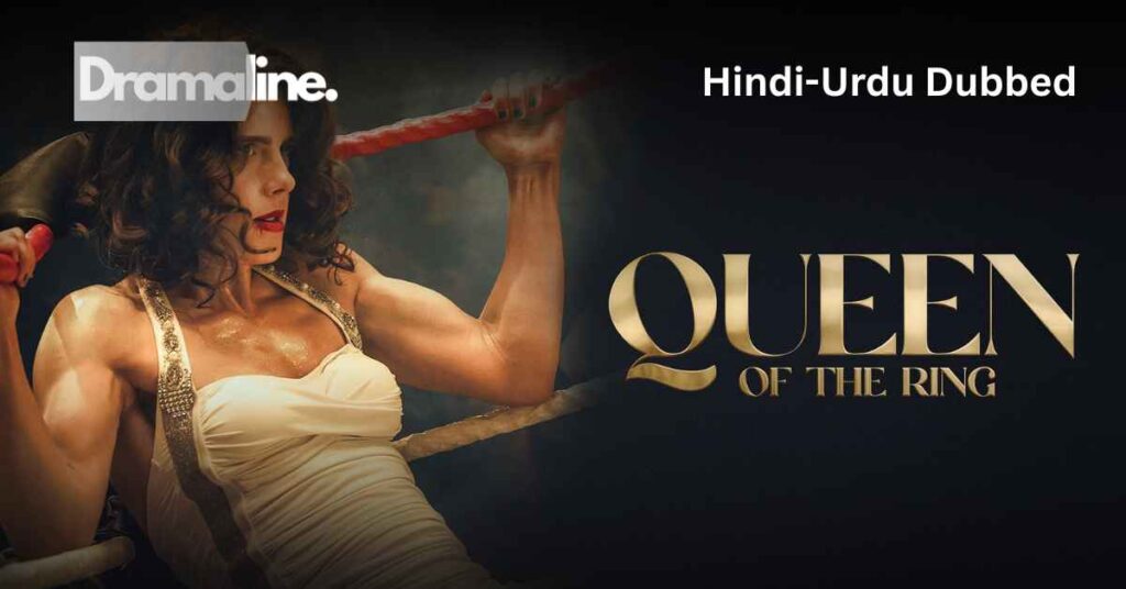 Queen of the Ring (HINDI DUBBED) | DramaLine | complete