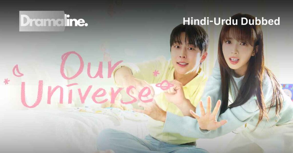Our Universe (HINDI DUBBED) | DramaLine | complete