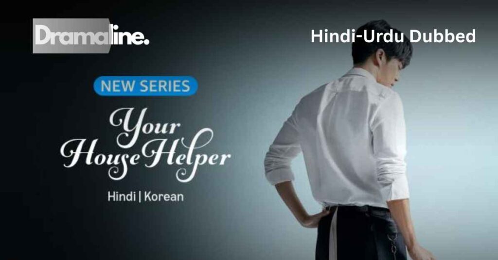 Your House Helper (HINDI DUBBED) | DramaLine | complete