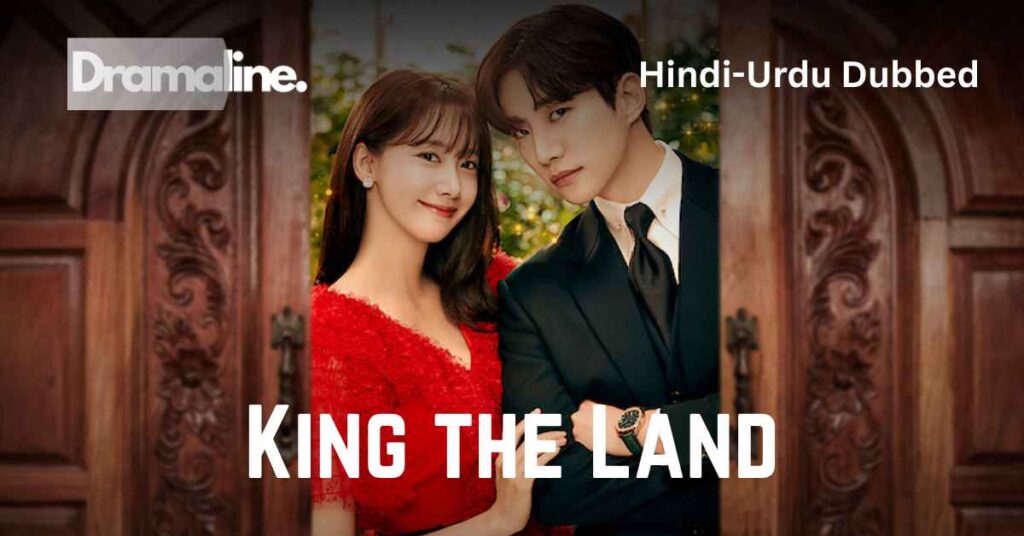 King the Land (HINDI DUBBED) | DramaLine | complete