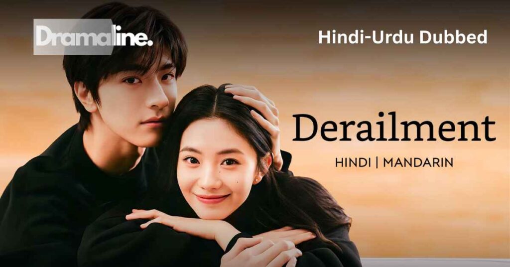 Derailment (HINDI DUBBED) | DramaLine | complete