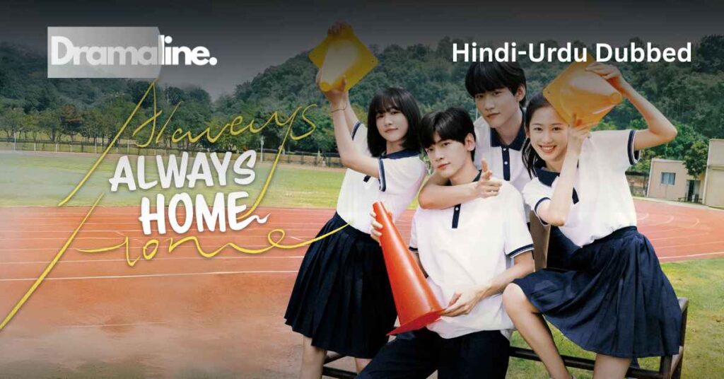 Always Home (HINDI DUBBED) | DramaLine | complete