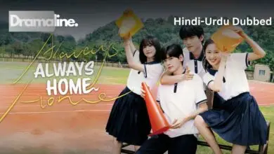 Always Home (HINDI DUBBED) | DramaLine | complete