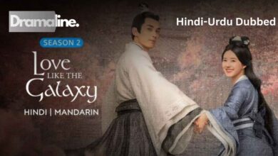 Love Like the Galaxy Season 2 (HINDI DUBBED) | DramaLine | complete