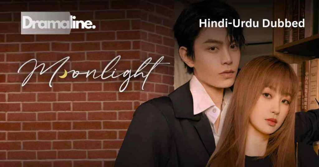 Moonlight (HINDI DUBBED) | DramaLine | complete