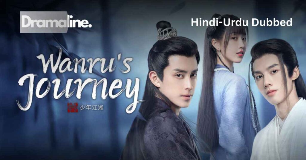 Wanru’s Journey (HINDI DUBBED) | DramaLine | complete
