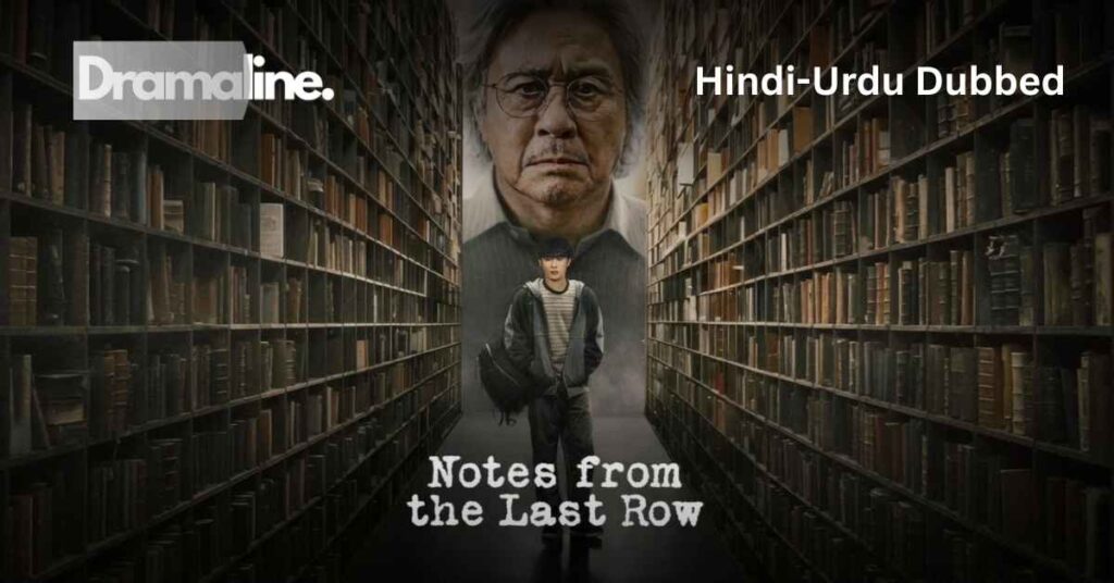 Notes from the Last Row (HINDI DUBBED) | DramaLine | complete